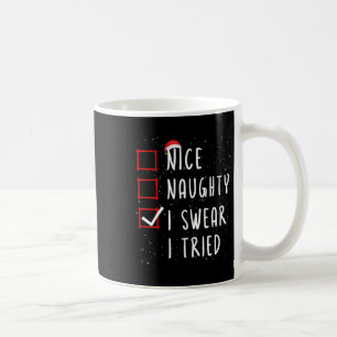 Nice Naughty I Swear I Tried Christmas List Santa Coffee Mug