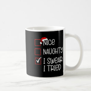 Nice Naughty I Swear I Tried Christmas List Santa Coffee Mug