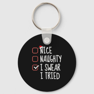 Nice Naughty I Swear I Tried Christmas List Santa Keychain