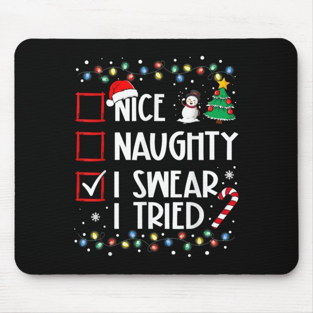 Nice Naughty I Swear I Tried Christmas List Santa  Mouse Pad (Front)