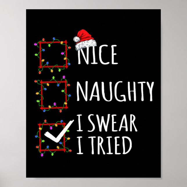 Nice Naughty I Swear I Tried Christmas List Santa  Poster (Front)