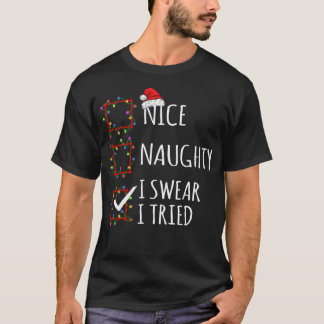 Nice Naughty I Swear I Tried Christmas List Santa T-Shirt