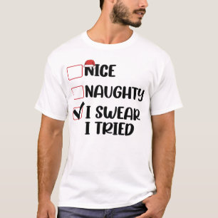 Nice Naughty I Swear I Tried Christmas List Santa T-Shirt