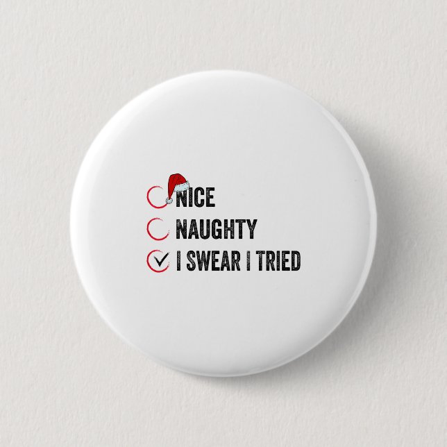 Nice Naughty I Swear I Tried Christmas List Xmas S Button (Front)