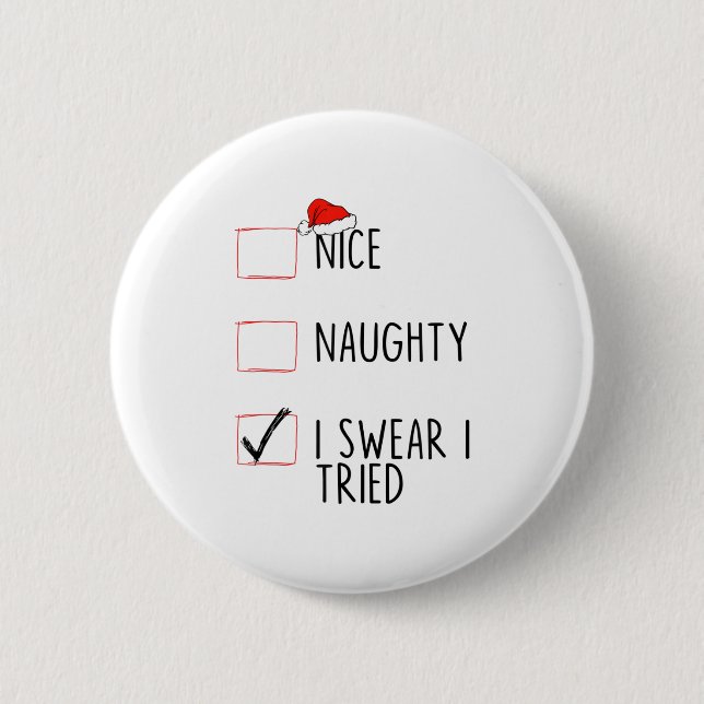Nice Naughty I Swear I Tried Christmas List Xmas S Button (Front)