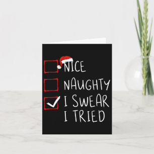 Nice Naughty I Swear I Tried Christmas List Xmas S Card