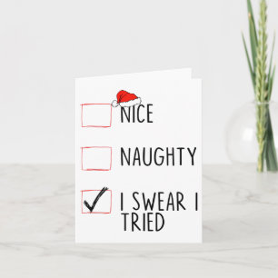 Nice Naughty I Swear I Tried Christmas List Xmas S Card