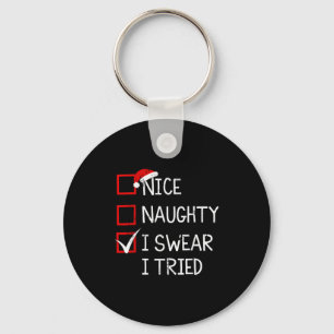 Nice Naughty I Swear I Tried Christmas List Xmas S Keychain