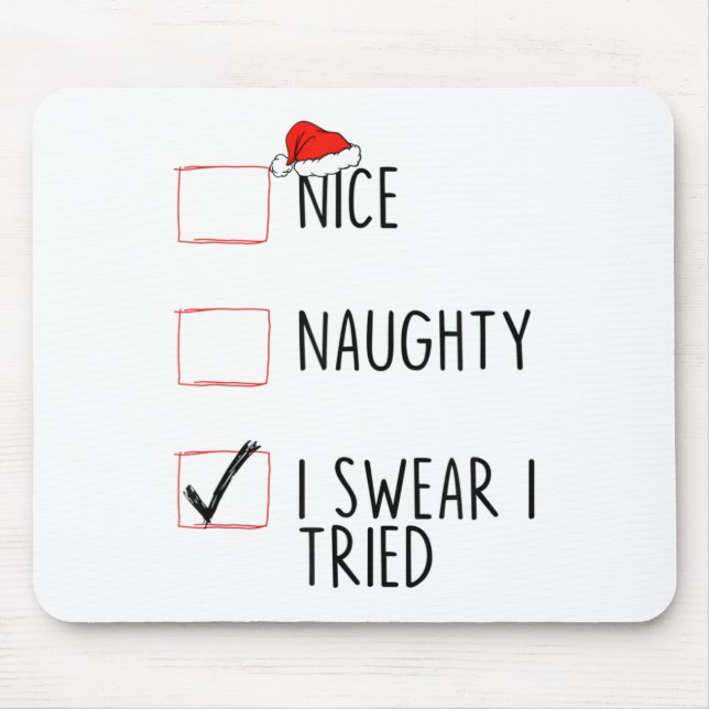 Nice Naughty I Swear I Tried Christmas List Xmas S Mouse Pad (Front)