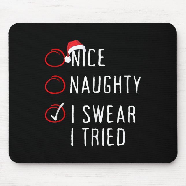 Nice Naughty I Swear I Tried Christmas List Xmas S Mouse Pad (Front)