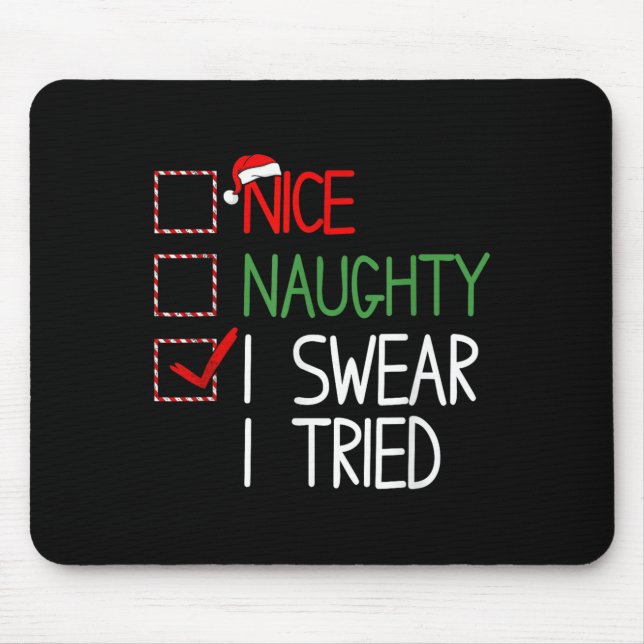 Nice Naughty I Swear I Tried Christmas List Xmas S Mouse Pad (Front)