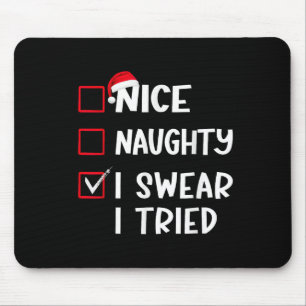 Nice Naughty I Swear I Tried Christmas List Xmas S Mouse Pad