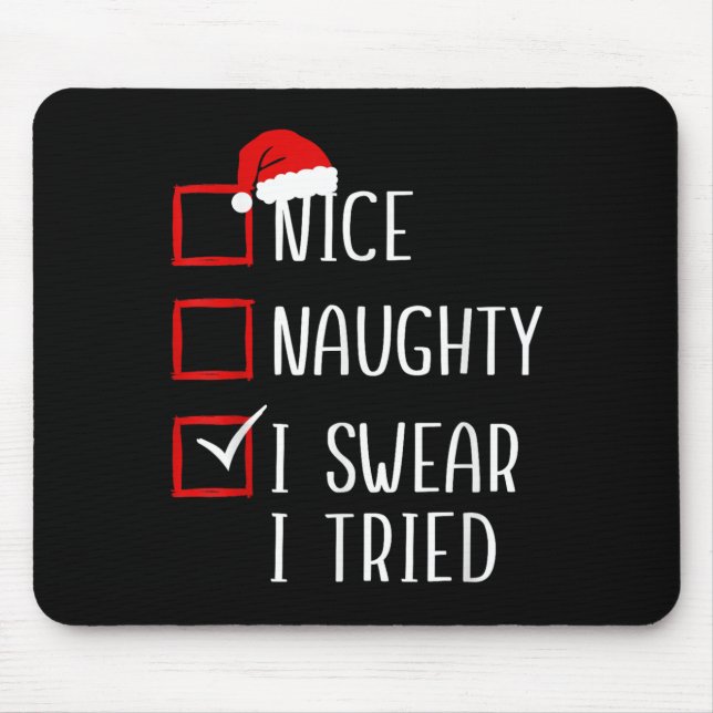 Nice Naughty I Swear I Tried Christmas List Xmas S Mouse Pad (Front)