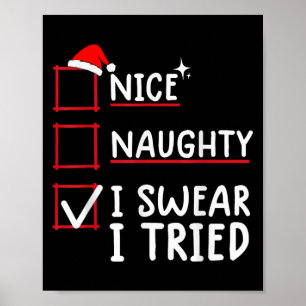 Nice Naughty I Swear I Tried Christmas Poster