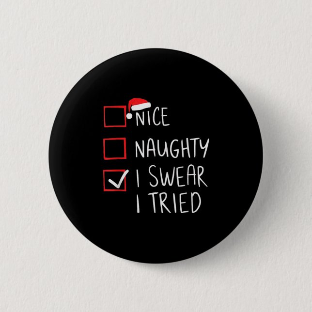 Nice Naughty I Swear I Tried Christmas Santa Claus Button (Front)