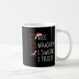 Nice Naughty I Swear I Tried Christmas Santa Claus Coffee Mug