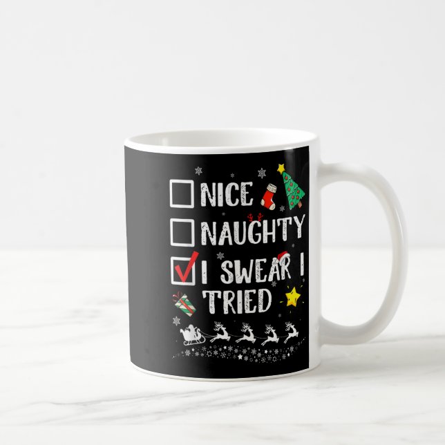 Nice Naughty I Swear I Tried Cute Christmas Tree S Coffee Mug (Right)