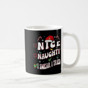 Nice Naughty I Swear I Tried Family Christmas List Coffee Mug