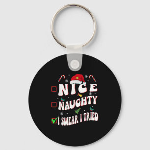 Nice Naughty I Swear I Tried Family Christmas List Keychain