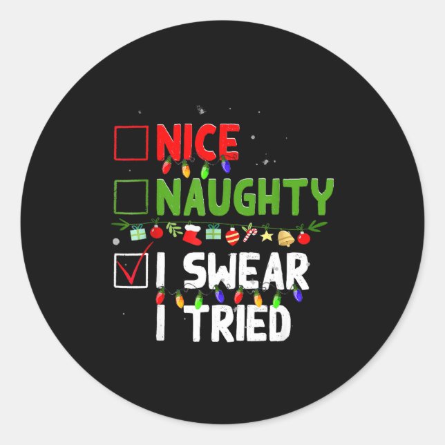 Nice Naughty I Swear I Tried Family Xmas Funny Chr Classic Round Sticker (Front)