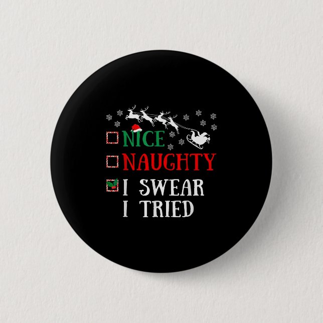Nice Naughty I Swear I Tried Funny Christmas Joke  Button (Front)