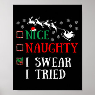 Nice Naughty I Swear I Tried Funny Christmas Joke Poster