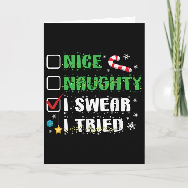 Nice Naughty I Swear I Tried Funny Christmas List  Card (Front)