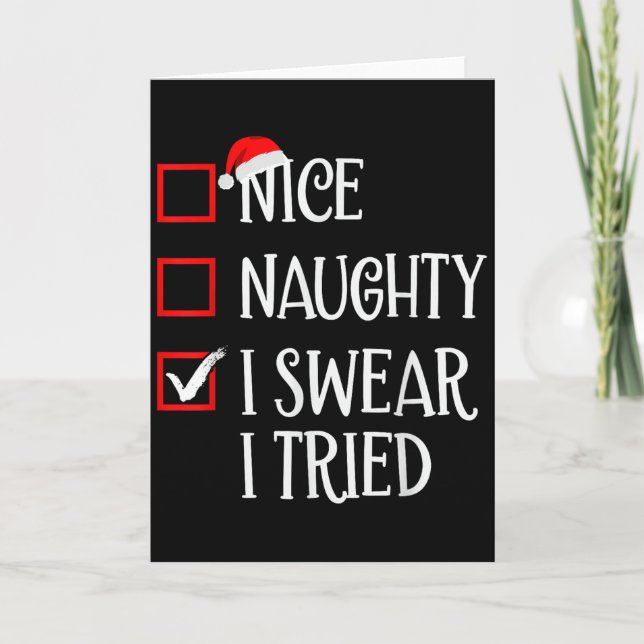 Nice Naughty I Swear I Tried Funny Christmas List  Card (Front)