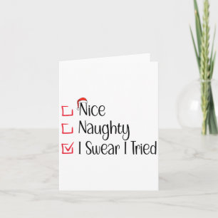 Nice Naughty I Swear I Tried Funny Christmas List  Card