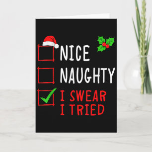 Nice Naughty I Swear I Tried Funny Christmas List  Card