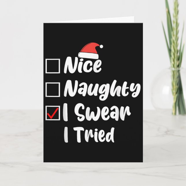 Nice Naughty I Swear I Tried Funny Christmas List  Card (Front)