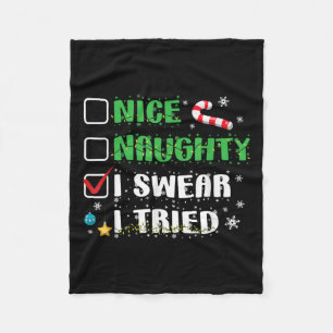 Nice Naughty I Swear I Tried Funny Christmas List  Fleece Blanket