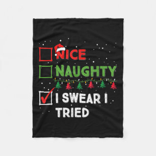 Nice Naughty I Swear I Tried Funny Christmas List  Fleece Blanket