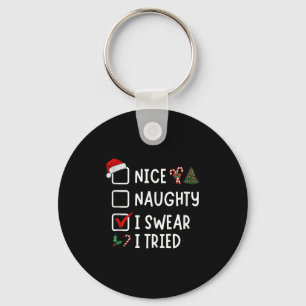 Nice Naughty I Swear I Tried Funny Christmas List Keychain