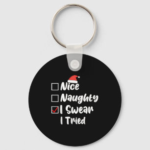 Nice Naughty I Swear I Tried Funny Christmas List Keychain