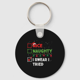 Nice Naughty I Swear I Tried Funny Christmas List Keychain