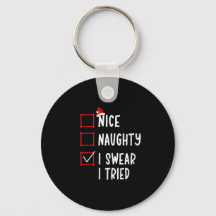 Nice Naughty I Swear I Tried Funny Christmas List Keychain