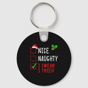 Nice Naughty I Swear I Tried Funny Christmas List Keychain
