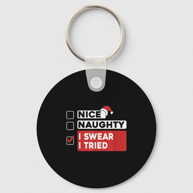 Nice Naughty I Swear I Tried Funny Christmas List  Keychain (Front)
