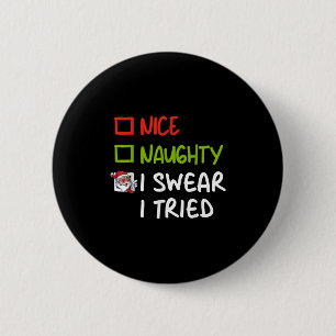 Nice Naughty I Swear I Tried Funny Christmas Pajam Button