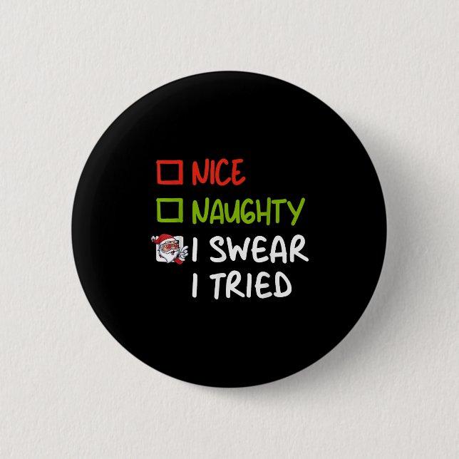 Nice Naughty I Swear I Tried Funny Christmas Pajam Button (Front)