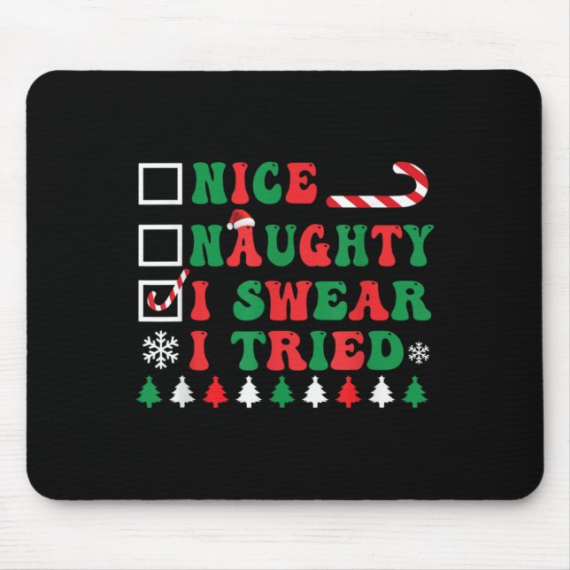 Nice Naughty I Swear I Tried Funny Christmas Santa Mouse Pad (Front)