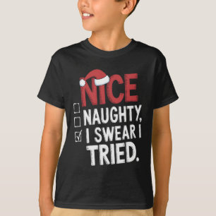 Nice Naughty I Swear I Tried Funny Christmas T-Shirt