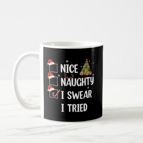 Nice Naughty I Swear I Tried Funny Christmas Tree  Coffee Mug
