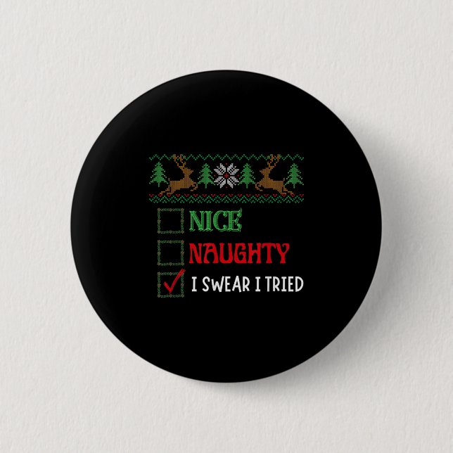 Nice Naughty I Swear I Tried Funny Christmas Xmas  Button (Front)
