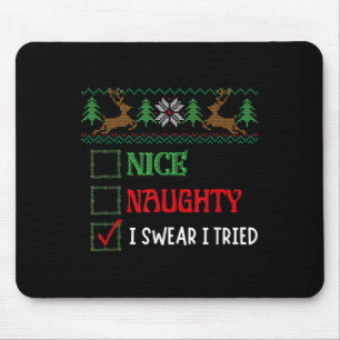 Nice Naughty I Swear I Tried Funny Christmas Xmas  Mouse Pad