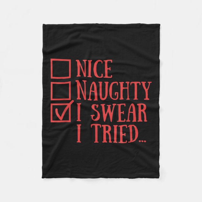 Nice Naughty I Swear I Tried Funny Xmas  Fleece Blanket (Front)