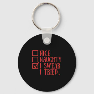 Nice Naughty I Swear I Tried Funny Xmas Keychain