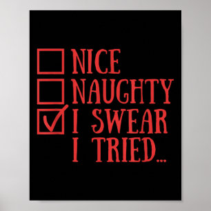 Nice Naughty I Swear I Tried Funny Xmas Poster