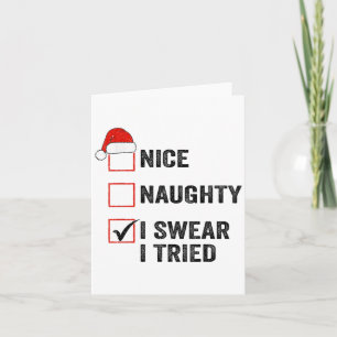 Nice, Naughty, I Swear I Tried Santa Funny Christm Card